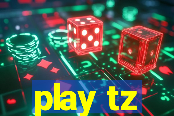 play tz